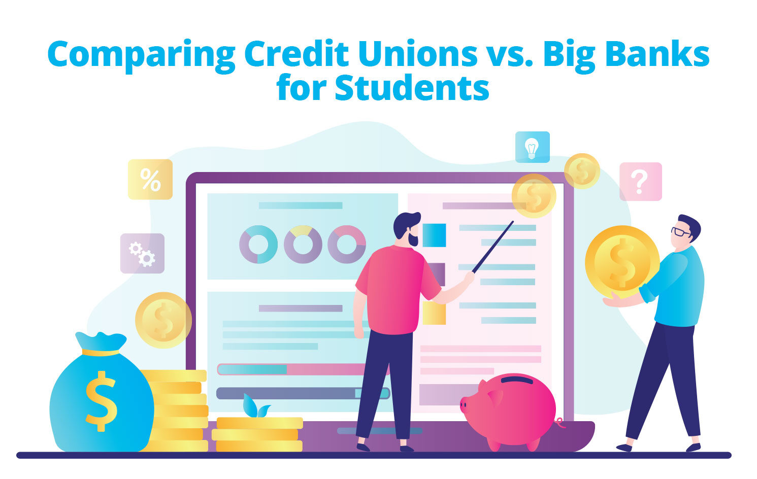 Comparing Credit Unions vs. Big Banks for Students