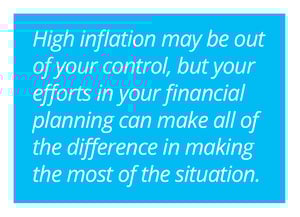 Quote highlighting how financial planning can ease inflation challenges.