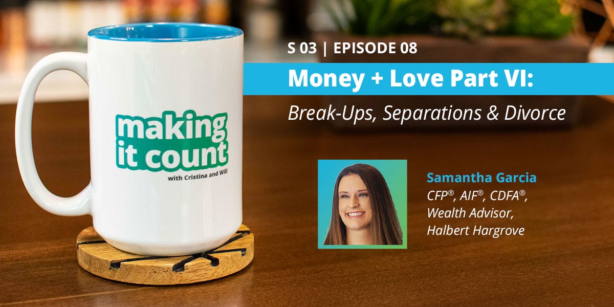 Money + Love Part VI: Break-Ups, Separations & Divorce