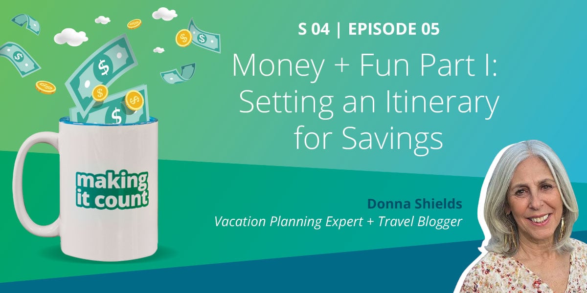 Money + Fun Part I: Setting an Itinerary for Savings