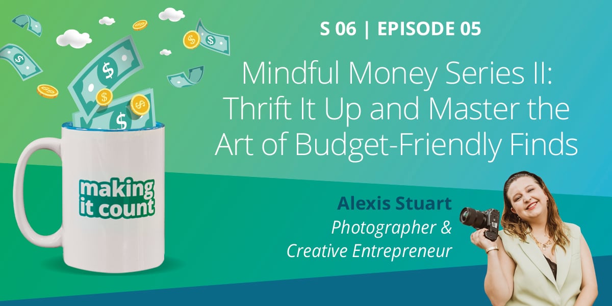 Mindful Money Series II: Thrift It Up and Master the Art of Budget-Friendly Finds