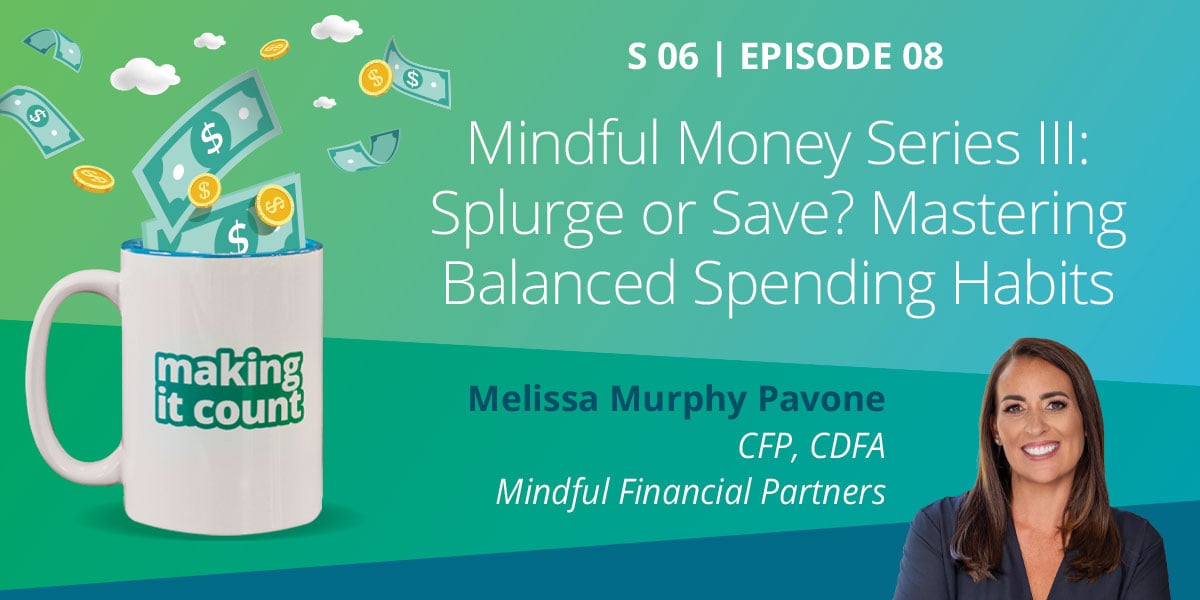 Mindful Money Series III: Splurge or Save? Mastering Balanced Spending Habits